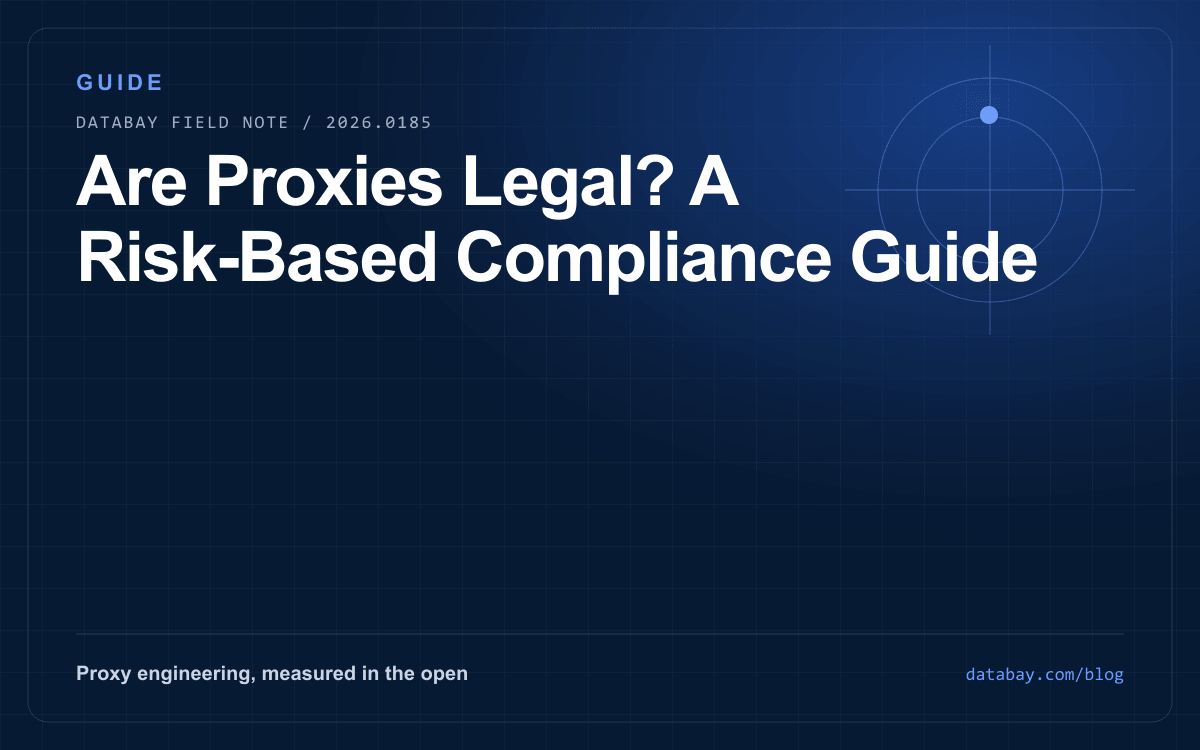 Are Proxies Legal? A Risk-Based Compliance Guide