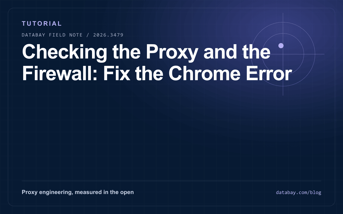 Checking the Proxy and the Firewall: Fix the Chrome Error