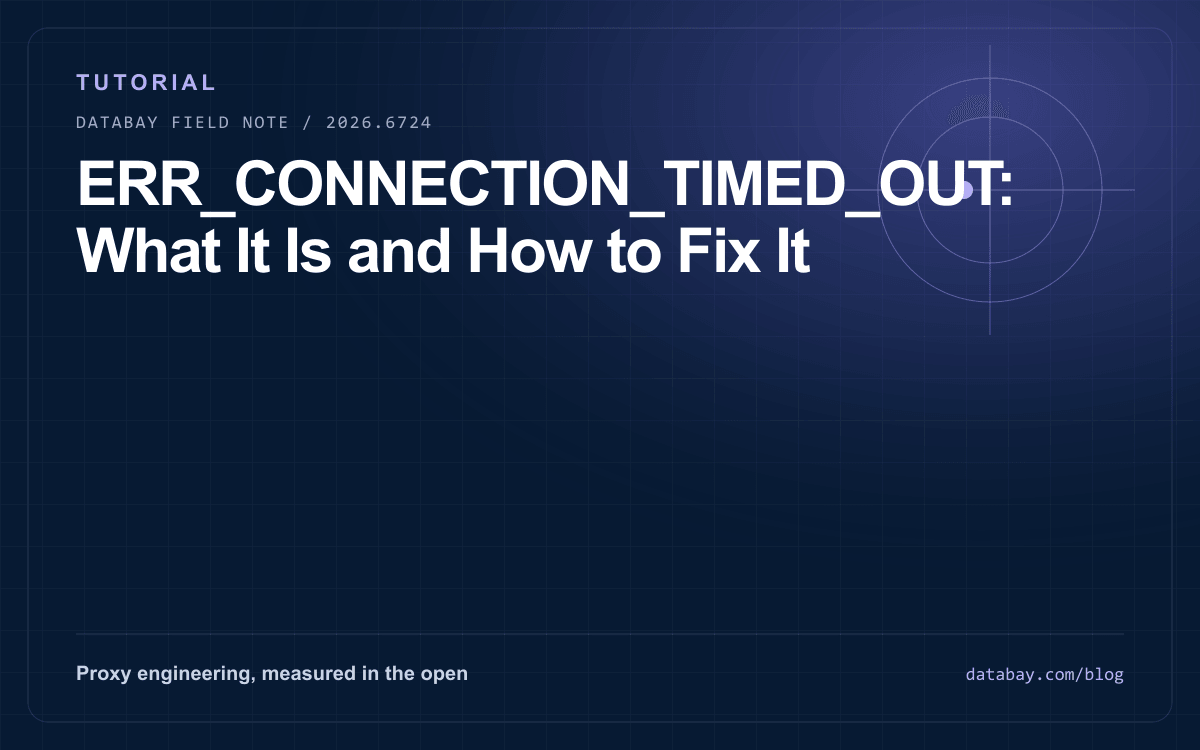 ERR_CONNECTION_TIMED_OUT: What It Is and How to Fix It