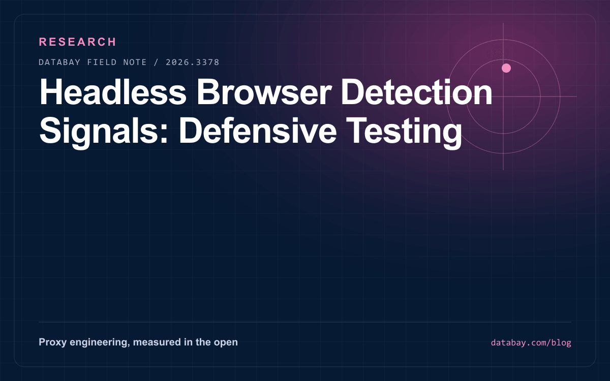 Headless Browser Detection Signals: Defensive Testing