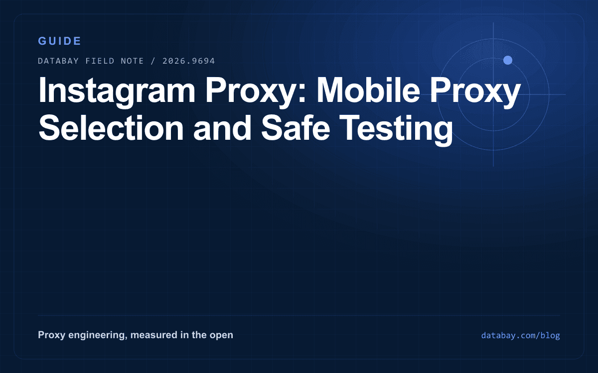 Instagram Proxy: Mobile Proxy Selection and Safe Testing