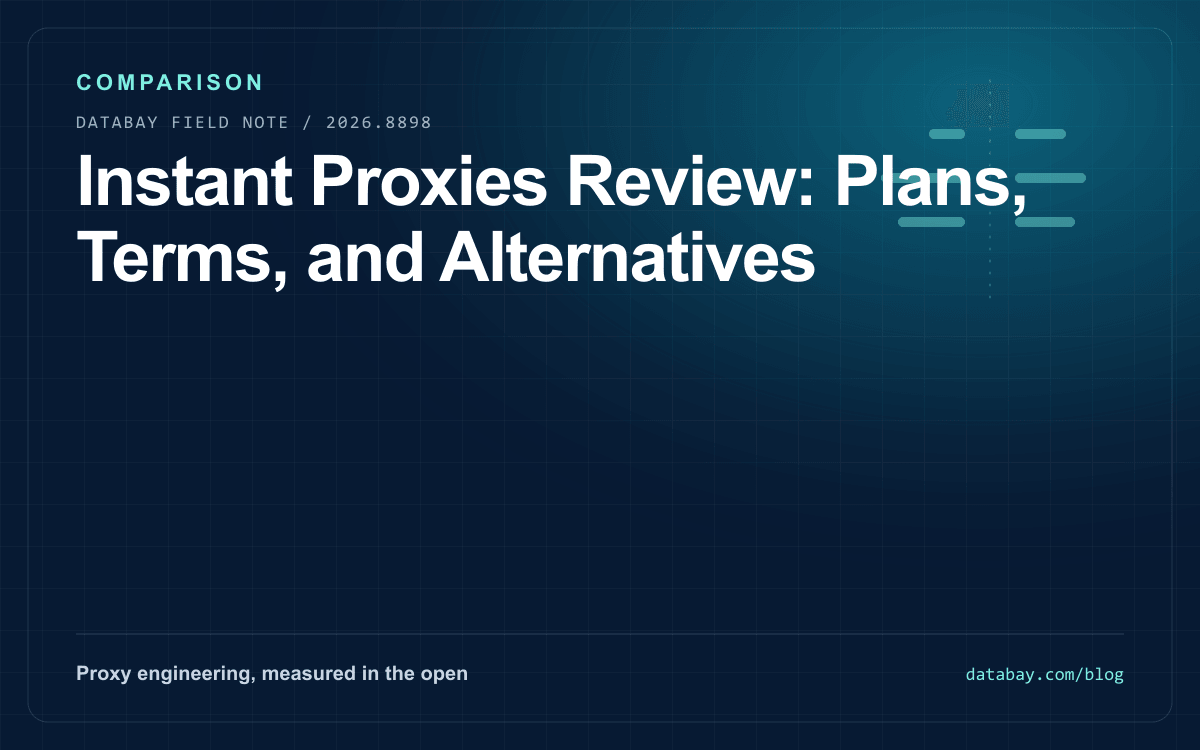 Instant Proxies Review: Plans, Terms, and Alternatives