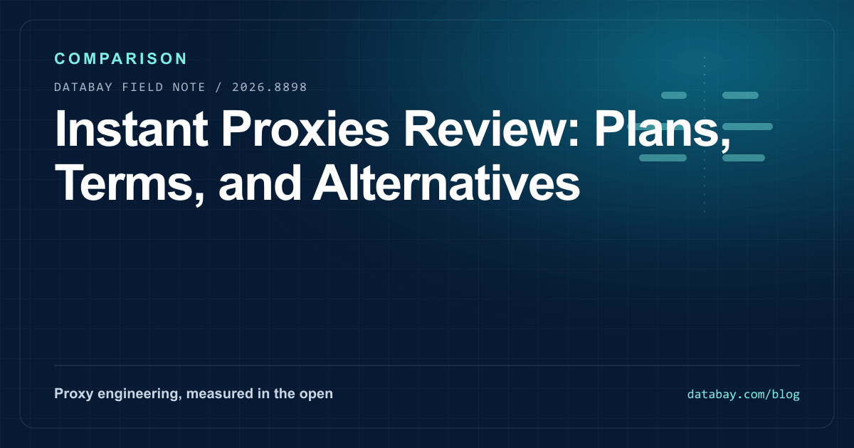 Instant Proxies Review: Plans, Terms, and Alternatives