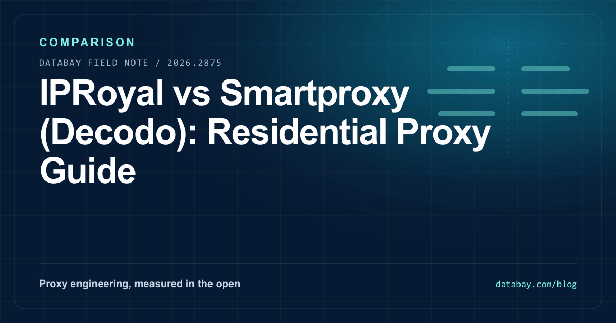 IPRoyal vs Smartproxy (Decodo): Residential Proxy Guide