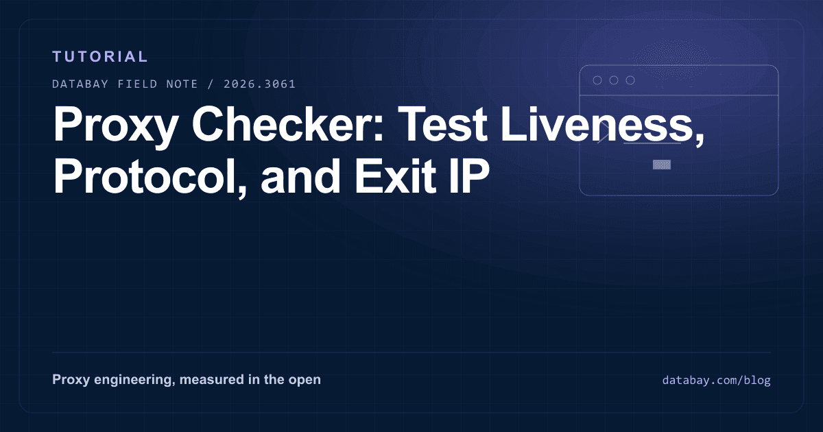 Proxy Checker: Test Liveness, Protocol, and Exit IP