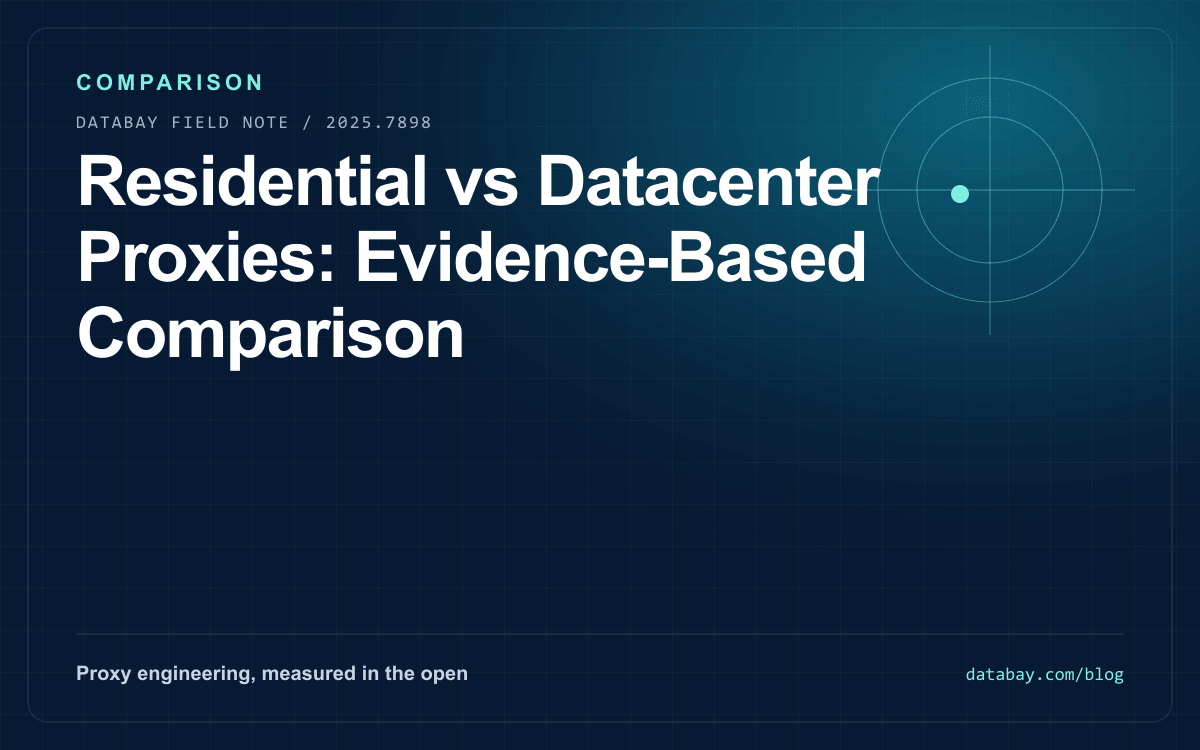 Residential vs Datacenter Proxies: Evidence-Based Comparison