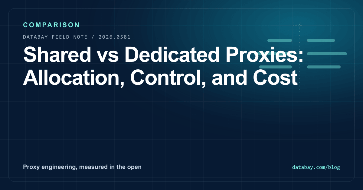 Shared vs Dedicated Proxies: Allocation, Control, and Cost