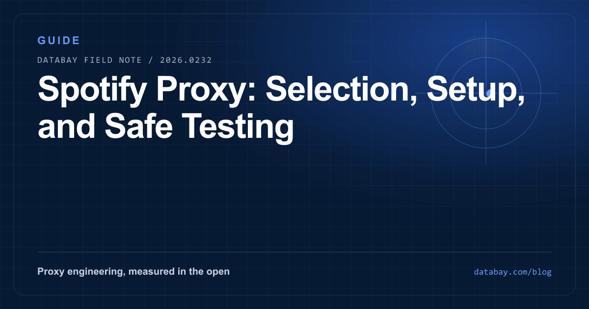 Spotify Proxy: Selection, Setup, and Safe Testing