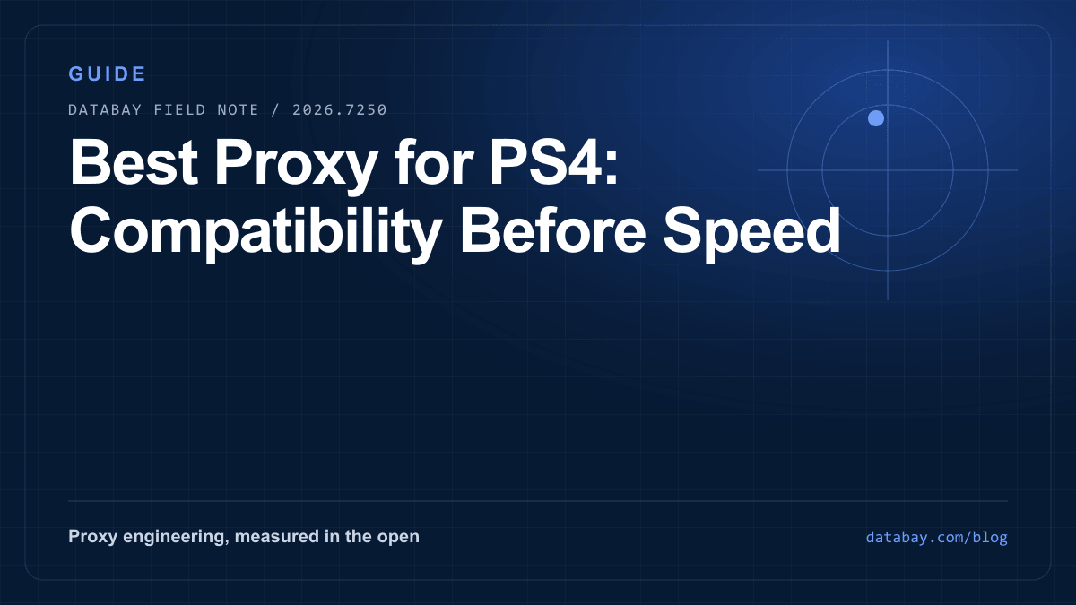 Best Proxy for PS4: Compatibility Before Speed
