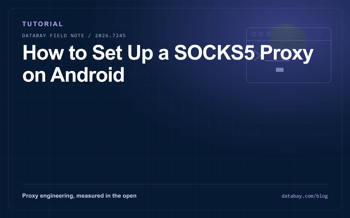 How to Set Up a SOCKS5 Proxy on Android