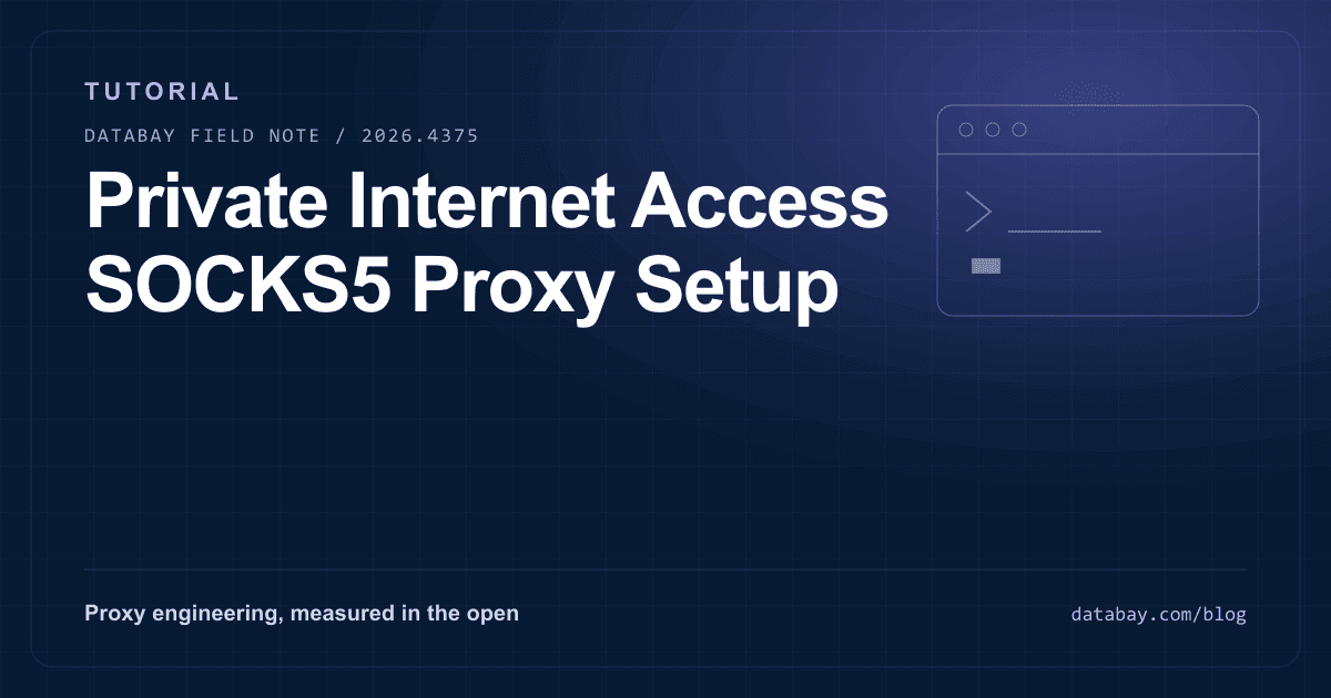 Private Internet Access SOCKS5 Proxy Setup