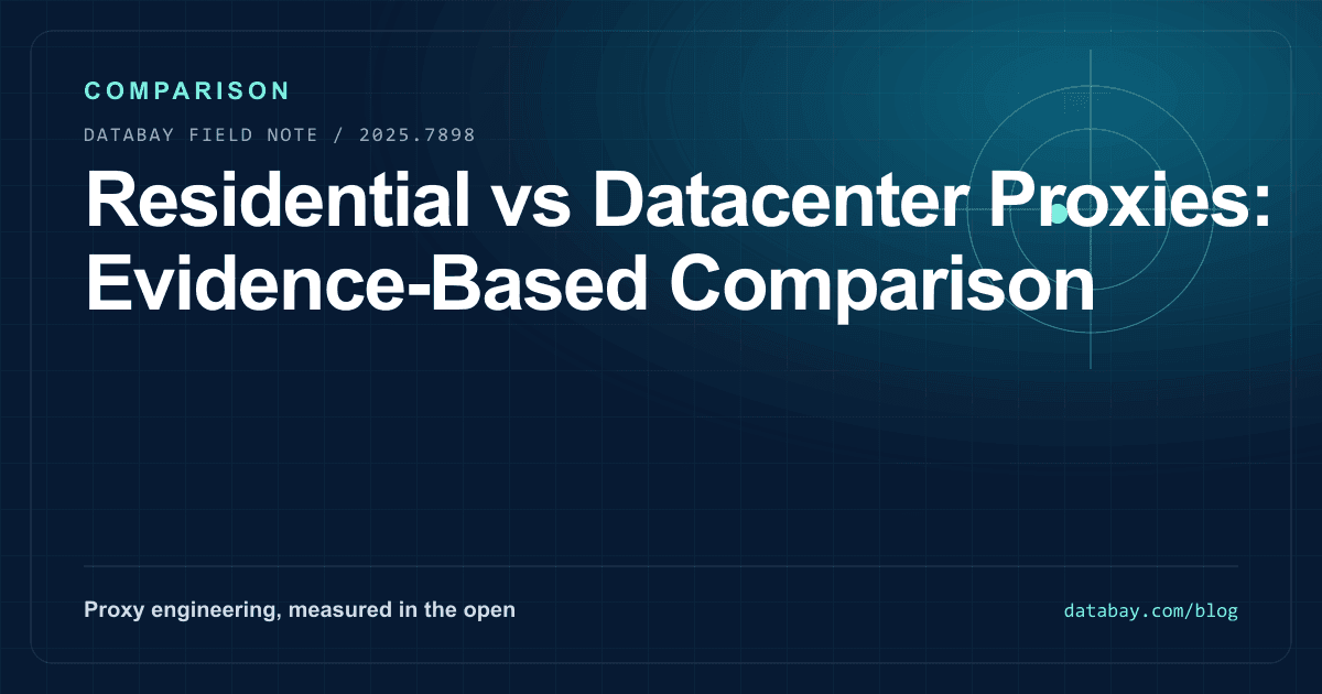 Residential vs Datacenter Proxies: Evidence-Based Comparison