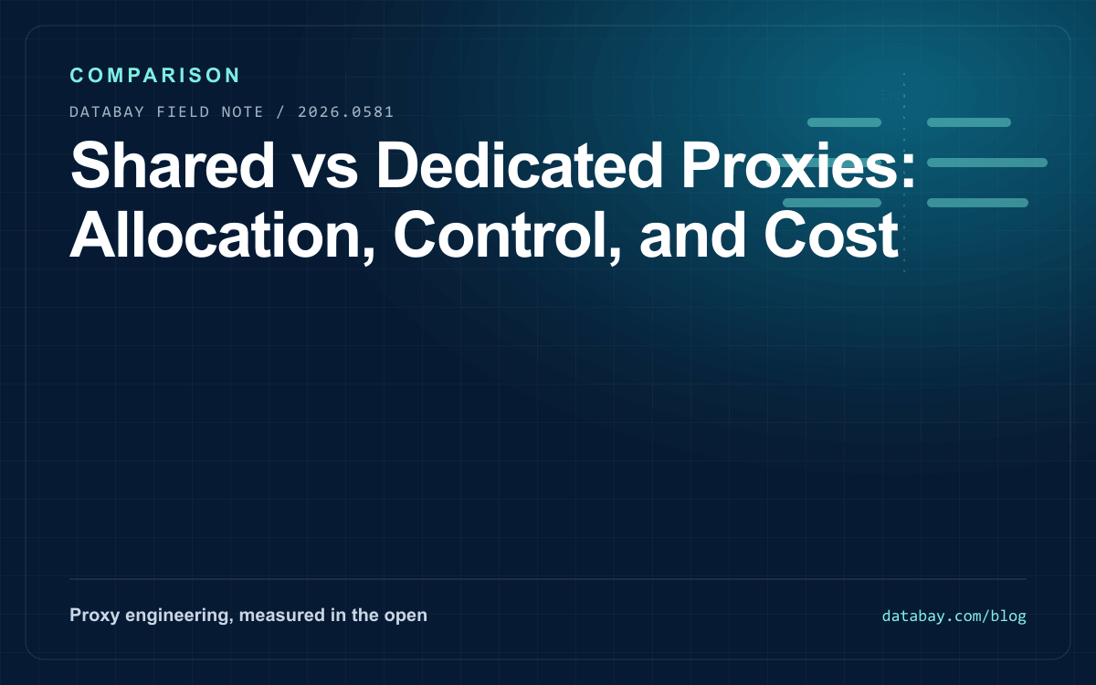 Shared vs Dedicated Proxies: Allocation, Control, and Cost