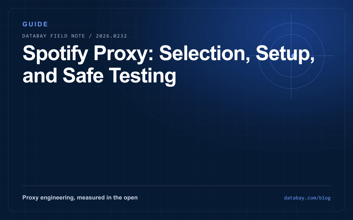 Spotify Proxy: Selection, Setup, and Safe Testing